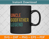 Uncle Godfather Legend Funny Svg Design Cricut Printable Cutting Files