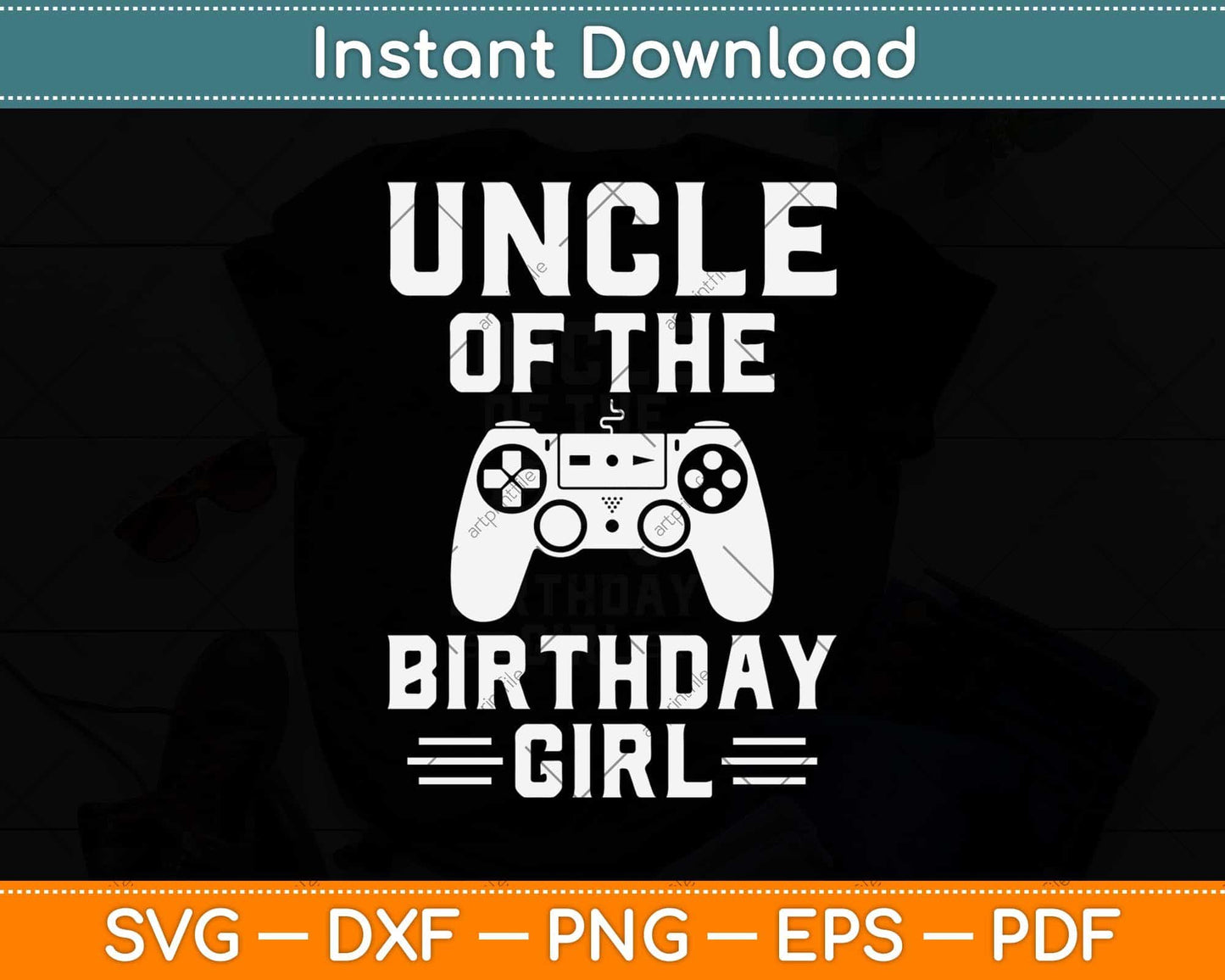 Uncle Of The Birthday Girl Video Games Svg Design Cricut Printable Cutting File