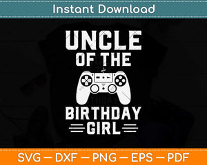 Uncle Of The Birthday Girl Video Games Svg Design Cricut 