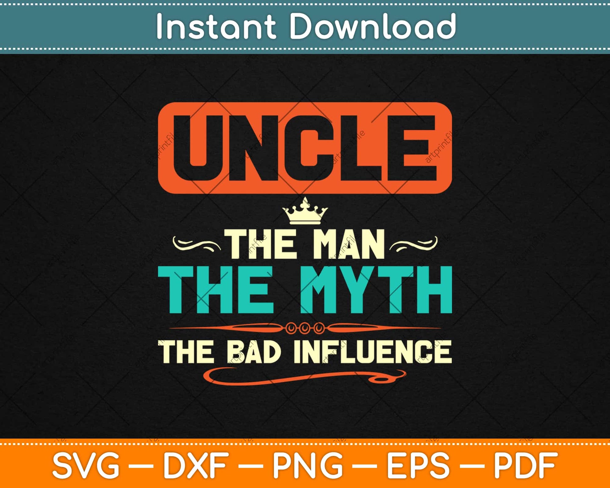 Uncle The Man The Myth The Bad Influence Fathers Day Svg Design