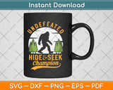Undefeated Hide and Seek Champion Bigfoot Sasquatch Svg Png 