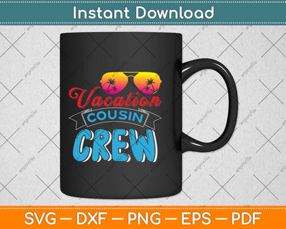 Vacation Cousin Crew Beach Sunglasses Svg Png Dxf Digital Cutting File