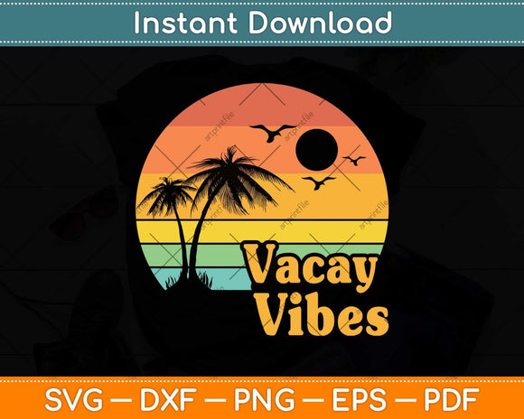 Vacay Vibes Retro Beach Vacation Summer Svg Png Dxf Digital 