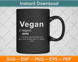 Vegan Definition - Funny Vegan Meme Joke Gag Svg Design 