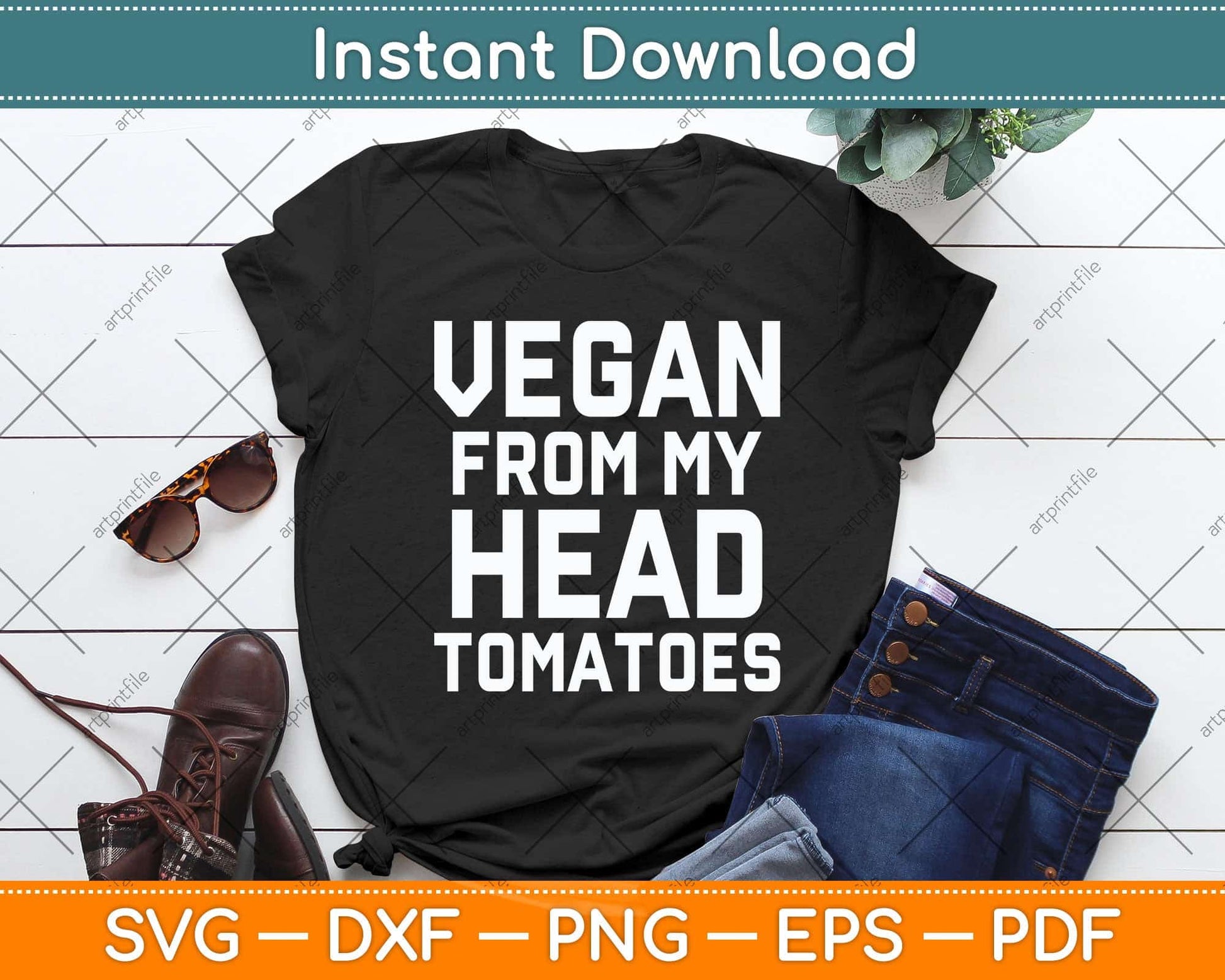 Vegan From My Head Tomatoes Funny Plant Based Diet Svg Png Dxf Digital Cutting File