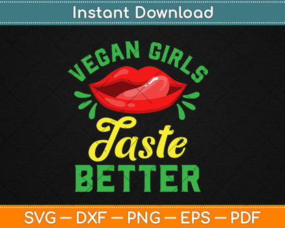 Vegan Girls Taste Better Women Mouth Svg Design Cricut Printable Cutting Files