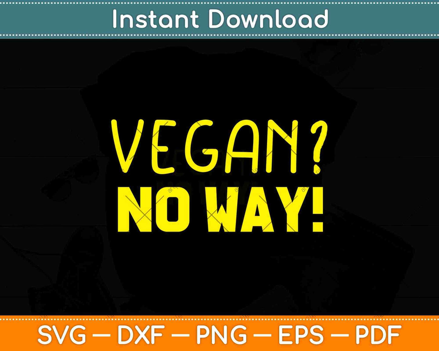Vegan No Way! Keto Carnivore Diet Svg Png Dxf Digital Cutting Files