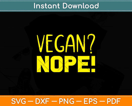 Vegan Nope! Keto Diet Svg Design Cricut Printable Cutting Files