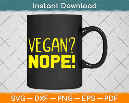 Vegan Nope! Keto Diet Svg Design Cricut Printable Cutting Files