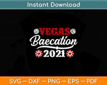 Vegas Baecation 2021Couples Vacation Dice Svg Png Dxf Digital Cutting File