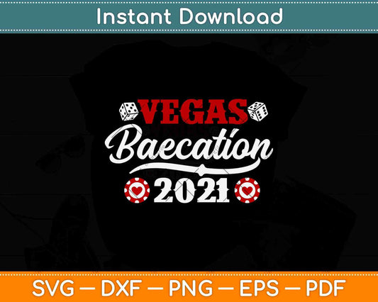 Vegas Baecation 2021Couples Vacation Dice Svg Png Dxf Digital Cutting File