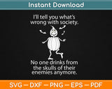 Viking I’ll Tell You What’s Wrong With Society Svg Design 
