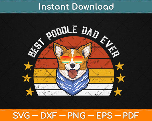 Vintage Best Poodle Dad Ever Dog Daddy Father Svg Design Cricut Cutting Files