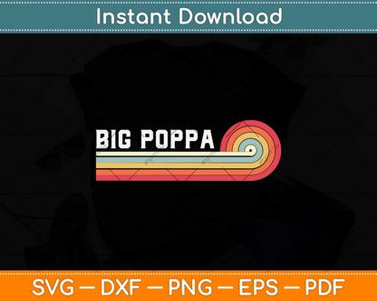 Vintage Big Poppa Hip Hop Dad Fathers Day Svg Png Dxf Digital Cutting File