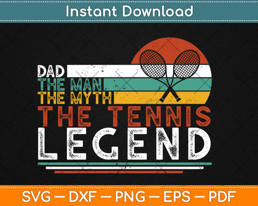 Vintage Dad The Man The Myth The Tennis Legend Svg Design Cricut Cutting Files