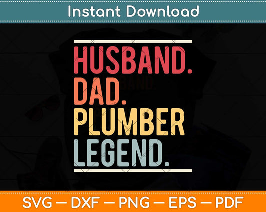 Vintage Husband Dad Plumber Legend Father's Day Svg Png Dxf Digital Cutting File