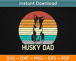 Vintage Husky Dad Father’s Day Gifts For Dog Lover Svg 