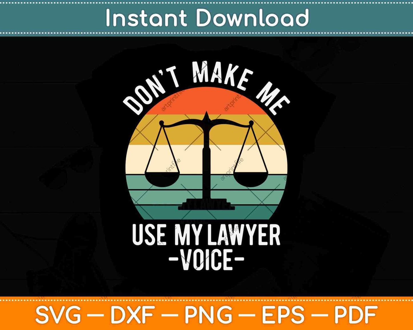 Vintage Retro Don't Make Me Use My Lawyer Voice Lawyer Svg Png Dxf Cutting File
