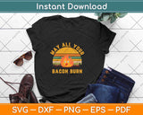 Vintage Retro May All Your Bacon Burn Svg Png Dxf Digital 