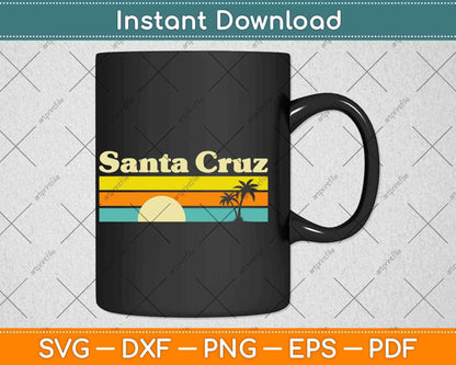 Vintage Retro Sunset Santa Cruz Svg Png Dxf Digital Cutting File