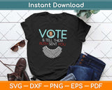 Vote & Tell Them Ruth Sent You Notorious RBG Svg Design Cricut Cutting Files