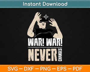 Wa War Never Changes Video Games Svg Design Cricut Printable