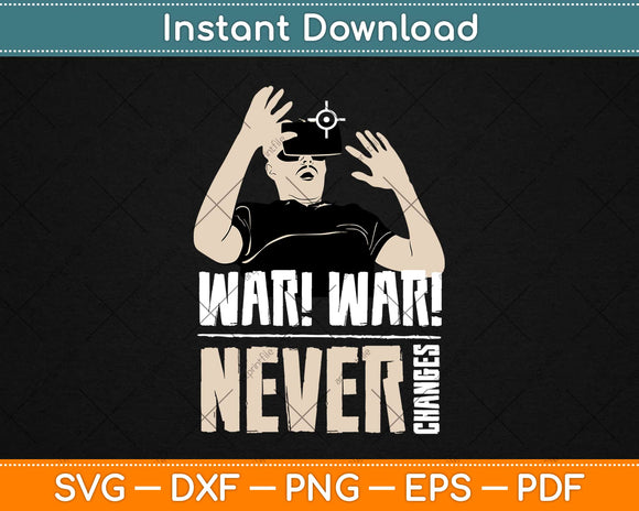 Wa War Never Changes Video Games Svg Design Cricut Printable
