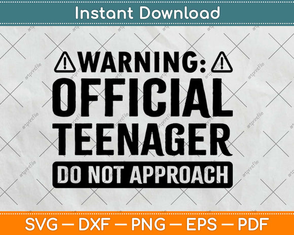 Warning Official Teenager Do Not Approach 13th Birthday Svg Png Dxf Cutting File