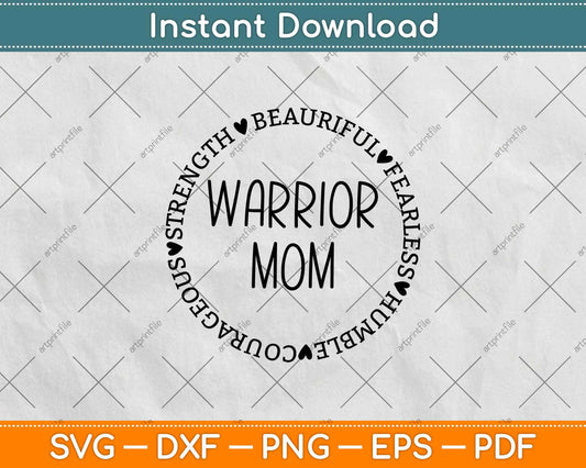 Warrior Mom Mother's Day Best Mom Ever Svg Design Cricut Printable Cutting Files