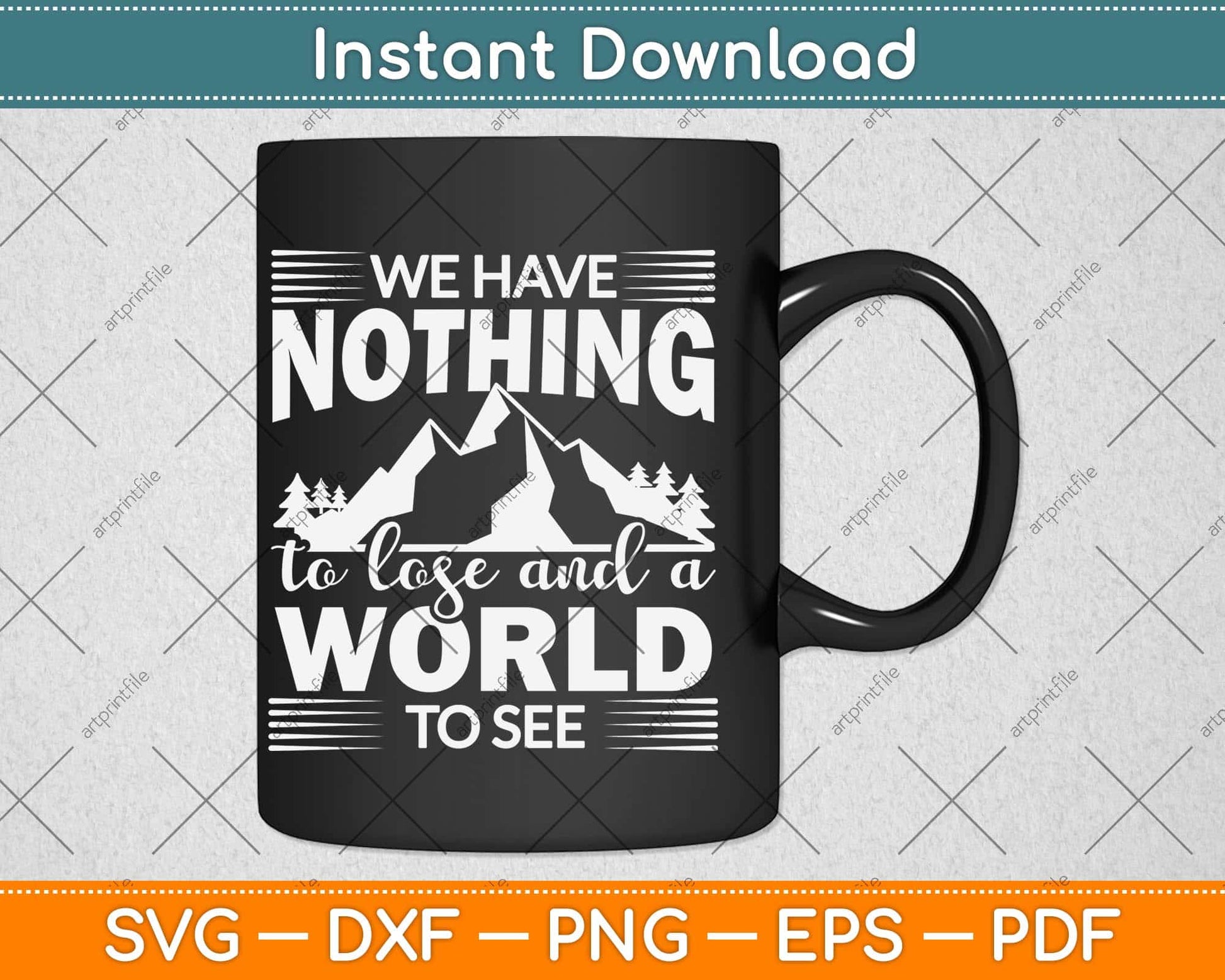 We Have Nothing To Lose And A World To See Svg Design Cricut Cutting Files