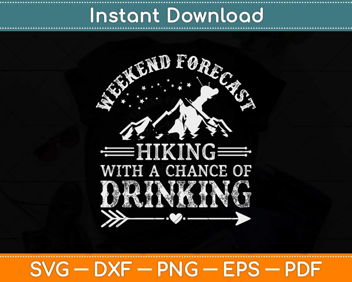 Weekend Forecast Hiking With A Chance Of Drinking Svg Design