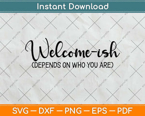 Welcome-Ish Svg Png Dxf Digital Cutting File