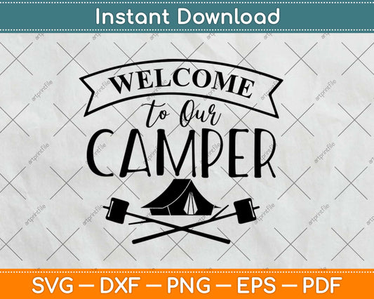 Welcome to Our Camper Svg Design Cricut Printable Cutting Files