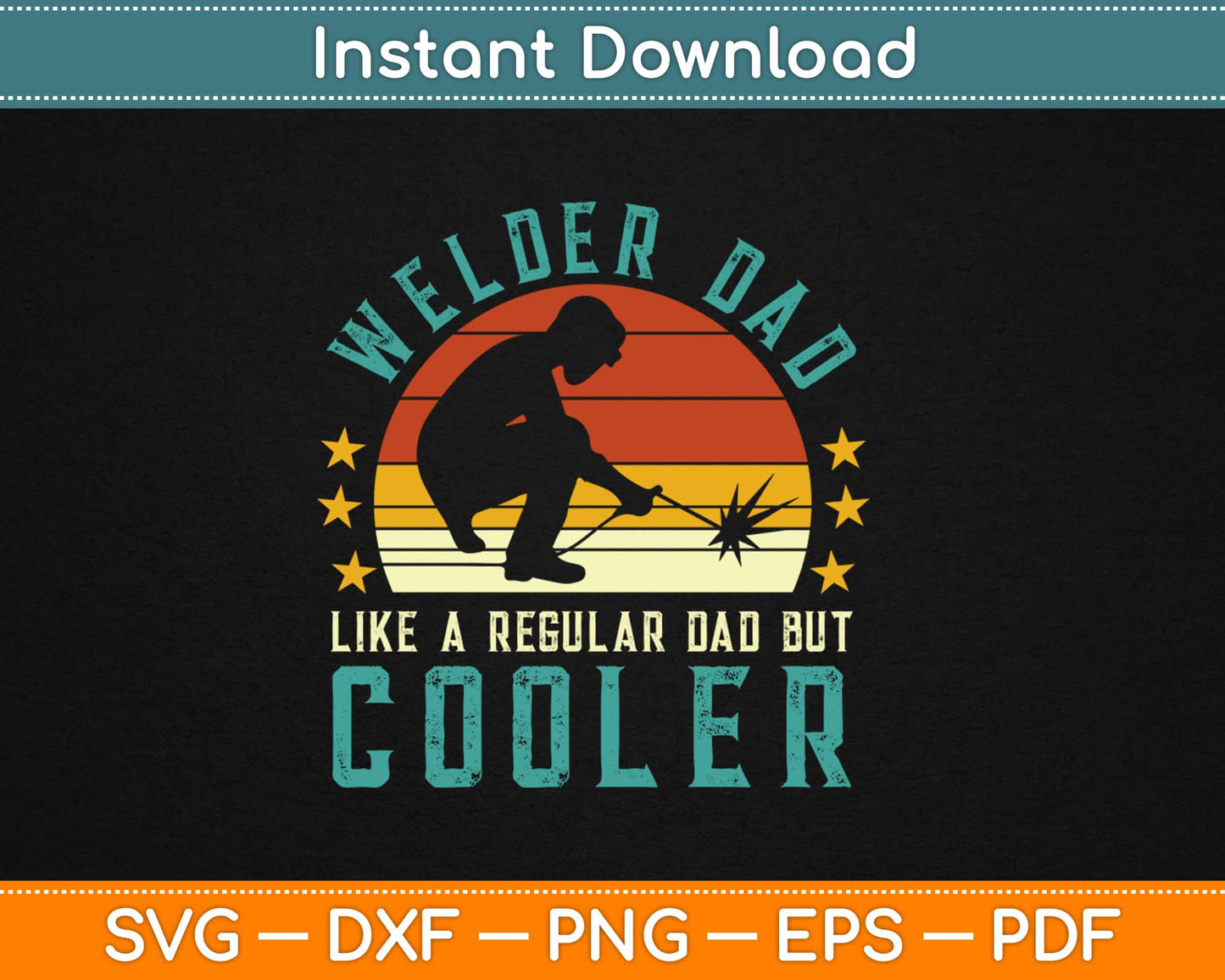 Welder Dad Like A Regular Dad But Cooler Svg Design Cricut Printable Cutting Files