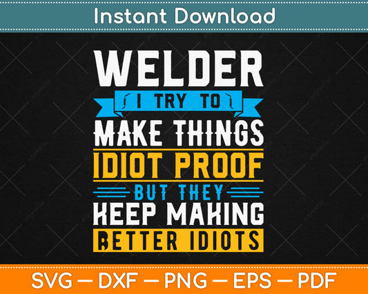 Welder Sarcastic Graphic Funny Welding Svg Design Cricut Printable Cutting Files