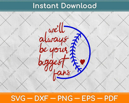 We'll Always Be Your Biggest Fans Svg Design Cricut Printable Cutting Files