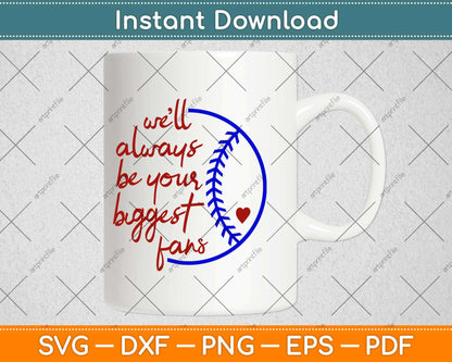 We'll Always Be Your Biggest Fans Svg Design Cricut Printable Cutting Files