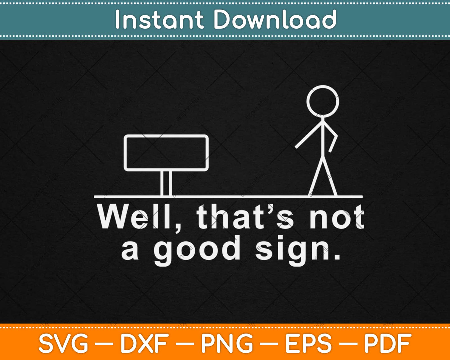 Well That's Not A Good Sign Svg Design Cricut Printable Cutting Files