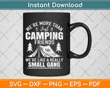 We're More Than Just Camping Friends Svg Design Cricut Printable Cutting Files