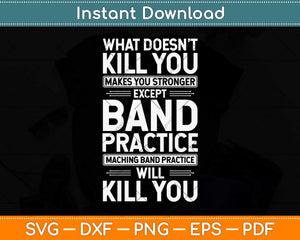 What Doesn't Kill You Makes U Stronger Except Marching Band Svg Png Dxf Cutting File