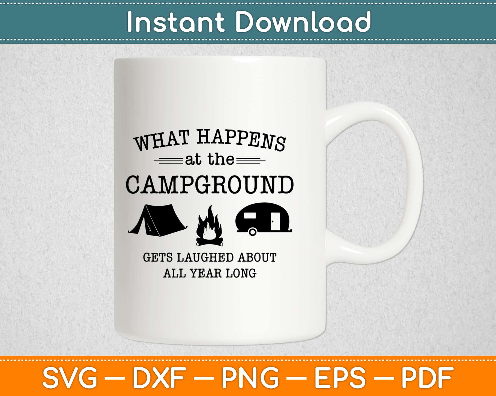 What Happens at the Campground Svg Design Cricut Printable Cutting Files