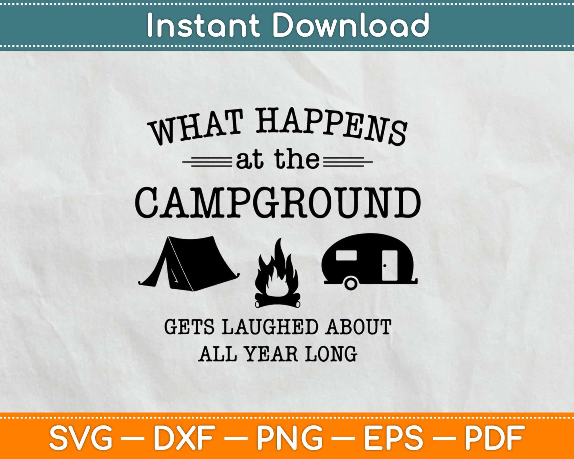 What Happens at the Campground Svg Design Cricut Printable Cutting Files