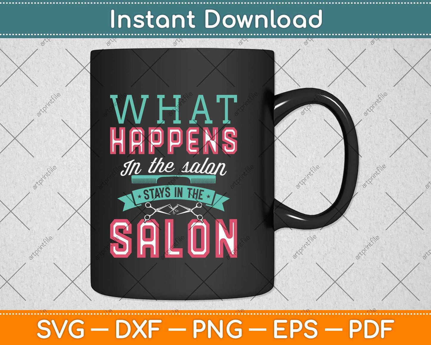 What Happens In The Salon Stays In The Salon Hairstylist Svg Png Dxf Digital Cutting File