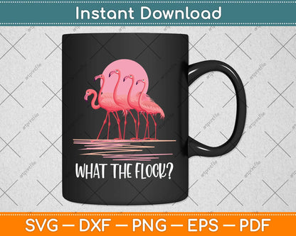 What the Flock Flamingo Lover Svg Png Dxf Digital Cutting File