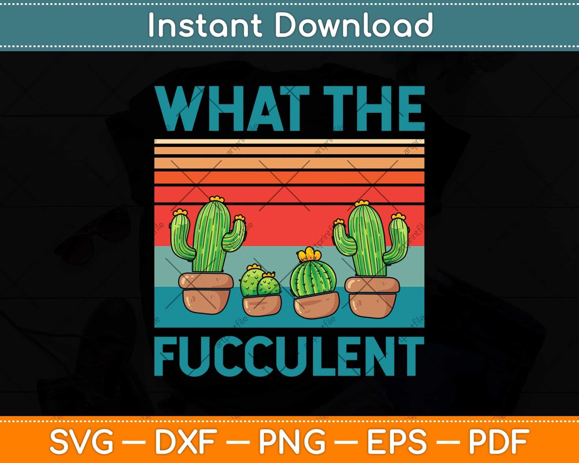 What The Fucculent Cactus Succulents Plants Gardening Svg Png Dxf Digital Cutting File
