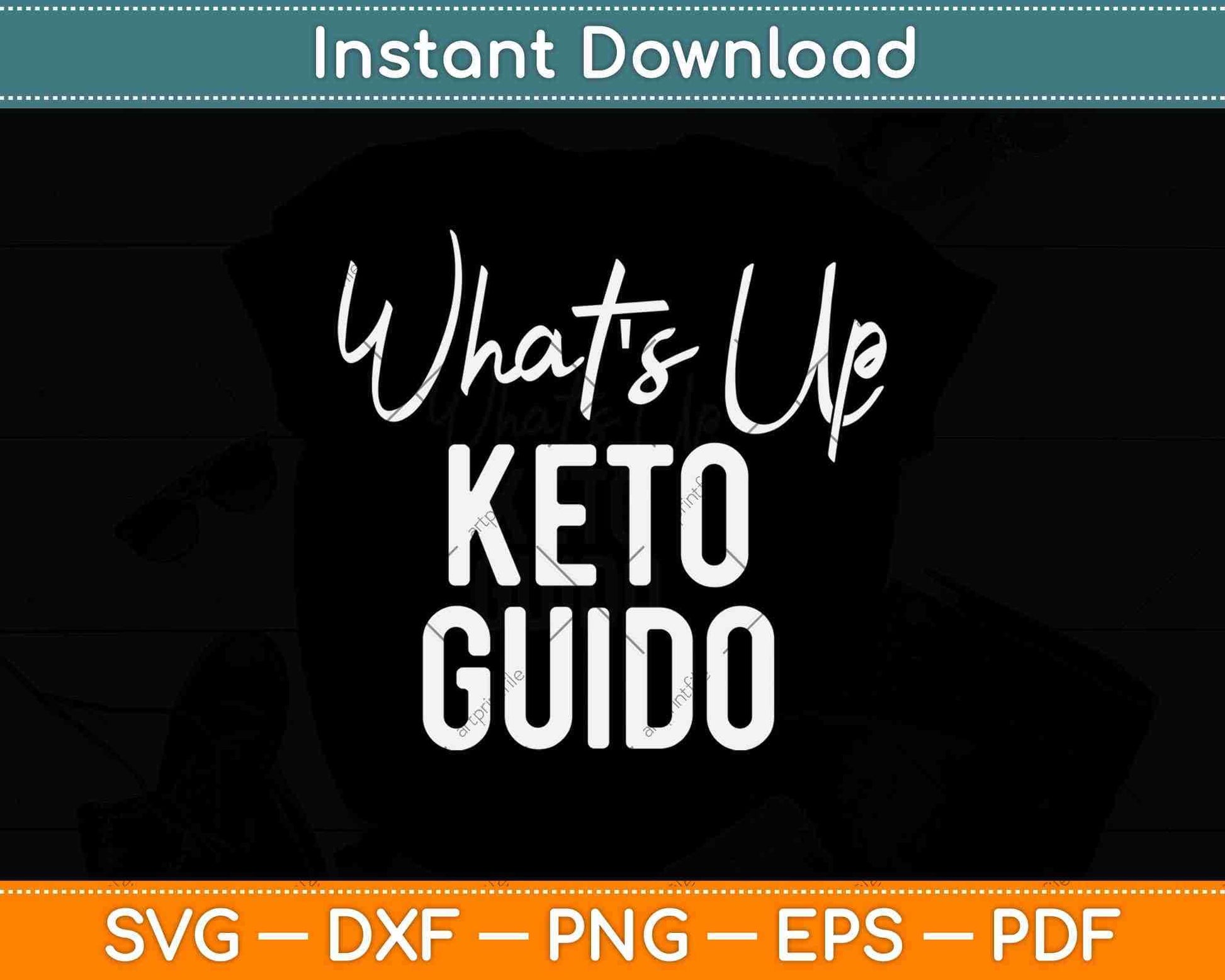 What's Up Keto Guido Funny Keto Diet Lover Svg Png Dxf Cutting File