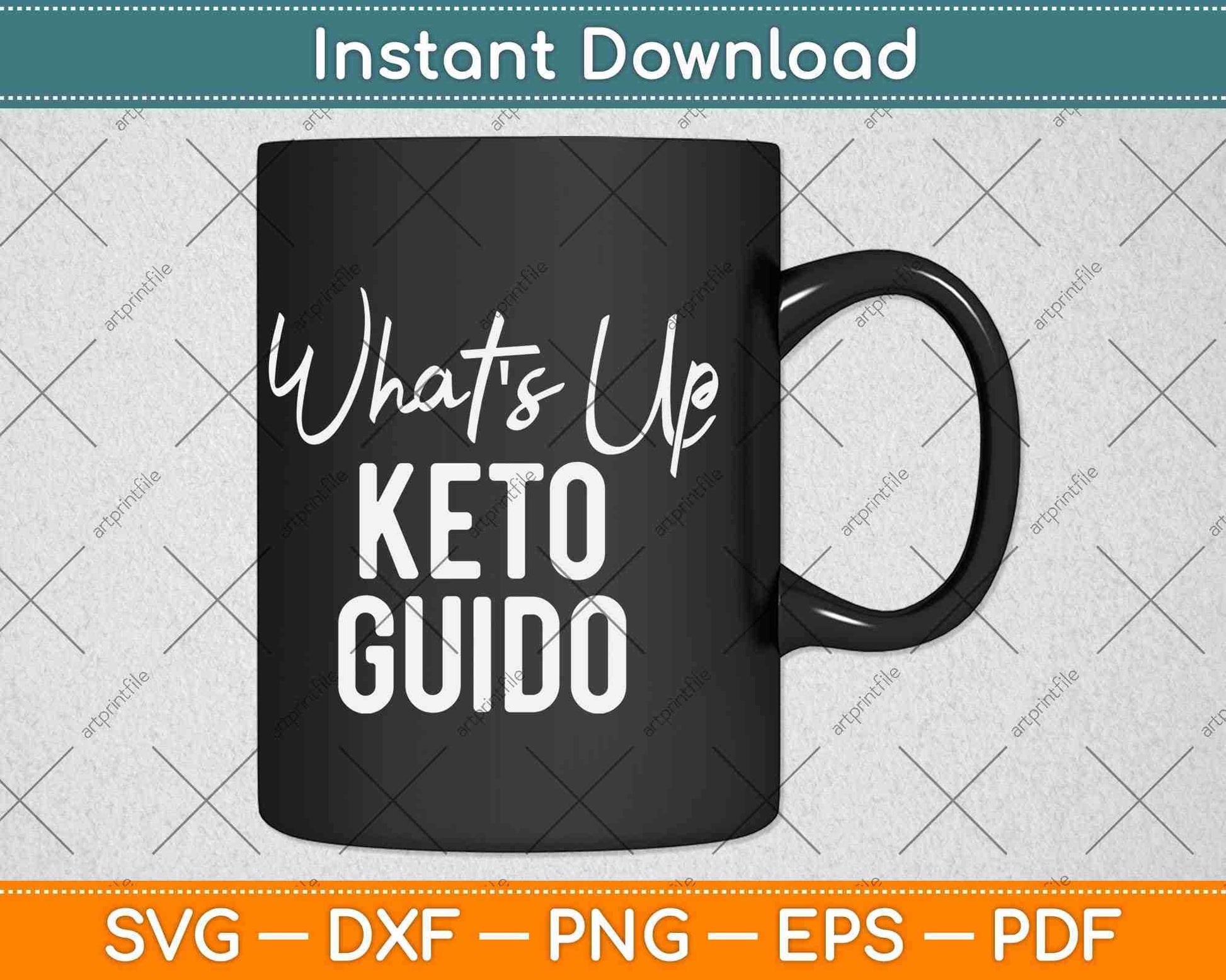 What's Up Keto Guido Funny Keto Diet Lover Svg Png Dxf Cutting File