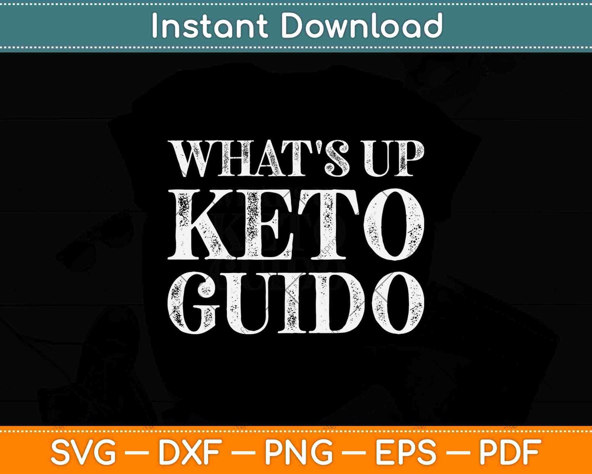 What's Up Keto Guido Funny Keto Diet Lover Svg Png Dxf Cutting Files