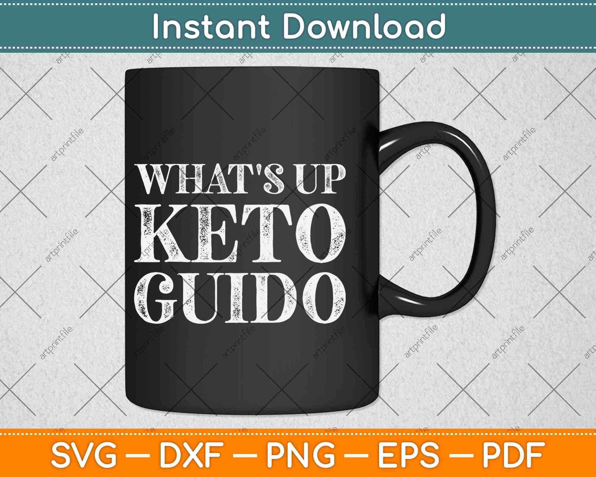 What's Up Keto Guido Funny Keto Diet Lover Svg Png Dxf Cutting Files