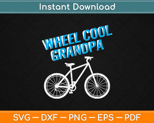 Wheel Cool Grandpa Cycling Svg Design Cricut Printable 